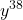 \displaystyle{y^{38}}