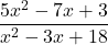 \displaystyle\frac{5x^2 - 7x + 3} {x^2 - 3x + 18}