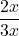 \displaystyle\frac{2x}{3x}
