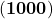  \left({\boldsymbol{\color{mypurple1} 1000}\right)