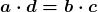 \displaystyle\boldsymbol{\huge{a \cdot d = b\cdot c} }