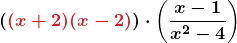 \displaystyle \boldsymbol{\left( \textcolor{myred1}{(x + 2)(x - 2)} \right) \cdot \left( \frac{x - 1}{x^{2} - 4} \right)}