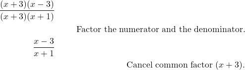 \begin{align*} \frac{(x+3)(x-3)}{(x+3)(x+1)}\\ && \text{Factor the numerator and the denominator.} \\ \frac{x-3}{x+1}\\ && \text{Cancel common factor $(x+3)$.} \end{align*}