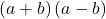 \left(a+b\right)\left(a-b\right)