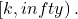 \left[k,infty \right).