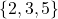 \{2,3,5 \}