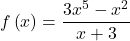 f\left(x\right)=\dfrac{3{x}^{5}-{x}^{2}}{x+3}