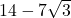 14-7\sqrt{3}