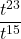 \dfrac{{t}^{23}}{{t}^{15}}