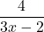 \displaystyle\frac{4}{3x - 2}