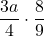 \displaystyle\frac{3a}{4} \cdot \frac{8}{9}