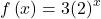 f\left(x\right)=3{\left(2\right)}^{x}