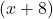 \left(x+8\right)