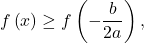 f\left(x\right) \ge f\left(-\dfrac{b}{2a}\right),