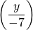 \displaystyle\left(\frac{y}{-7}\right)