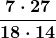\boldsymbol{\displaystyle\frac{7\cdot 27}{18\cdot 14}}