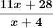 \boldsymbol{\displaystyle\frac{11x + 28} {x + 4}}