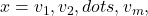 x={v}_{1},{v}_{2},dots ,{v}_{m},