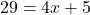 29 = 4x + 5