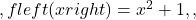 ,fleft(xright)={x}^{2}+1,,