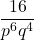 \displaystyle \frac{16}{p^6 q^4}