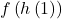 f\left(h\left(1\right)\right)