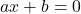 ax+b=0