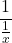 Rendered by QuickLaTeX.com \displaystyle\frac{1}{\frac{1}{x}}