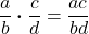 \displaystyle\frac{a}{b} \boldsymbol{\cdot}\displaystyle\frac{c}{d} = \frac{ac}{bd}