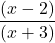 \displaystyle\frac{(x - 2)} {(x + 3)}