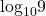 {\text{log}}_{10}9