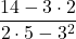 \dfrac{14-3\cdot 2}{2\cdot 5-{3}^{2}}