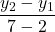 \displaystyle\frac{y_2 - y_1}{7 - 2}