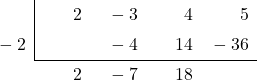 \polyhornerscheme[stage=7,x=-2]{2x^3-3x^2+4x+5}
