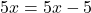 5x=5x-5