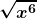 \boldsymbol{\displaystyle \sqrt{x^6}} 