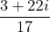 \displaystyle\frac{3+22i}{17}