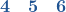 \display \boldsymbol{{\color{myblue1}4} \quad {\color{myblue1}5} \quad {\color{myblue1}6}} 