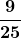 \boldsymbol{\displaystyle\frac{9}{25}}