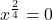 \displaystyle x^{\frac{2}{4}}=0