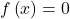 f\left(x\right)=0