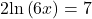 2\text{ln}\left(6x\right)=7