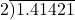 \displaystyle 2\overline{\smash{)}1.41421}