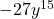 -27{y}^{15}