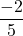 \displaystyle \frac{-2}{5} 