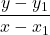 \displaystyle\frac{y - y_1}{x - x_1}