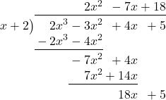 \polylongdiv[stage=8]{ 2{x}^{3}-3{x}^{2}+4x+5 }{x+2}