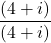 \displaystyle\frac{(4+i)}{(4+i)}
