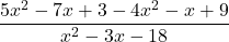 \displaystyle\frac{5x^2 - 7x + 3 - 4x^2 - x + 9} {x^2 - 3x - 18}