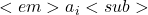 {<em>a}_{i}<sub>